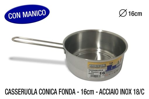 Casseruola Conica Fonda Cm.16 Inox 18/C 1 Man.-8011126009664