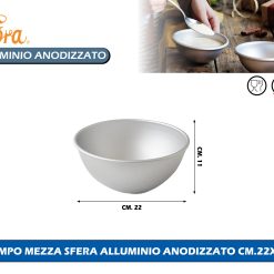 Stampo Mezza Sfera Alluminio Anodizzato Cm.22X11H