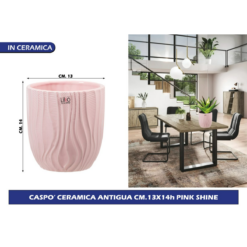 VASO CASPO' CERAMICA ANTIGUA CM.13X14h PINK SHINE