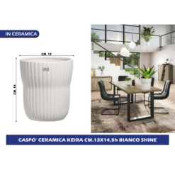 VASO CASPO' CERAMICA KEIRA CM.13X14,5h BIANCO SHINE