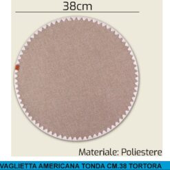 TOVAGLIETTA AMERICANA TONDA CM.38 POLIESTERE TORTORA