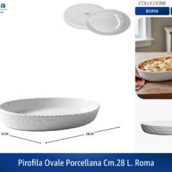 PIROFILA OVALE PORCELLANA CM.28 L. ROMA