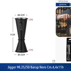 JIGGER ML.25/50 BARUP NERO CM.4,4X11h
