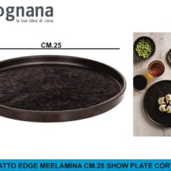 PIATTO EDGE MELAMINA CM.25 SHOW PLATE CORTEN