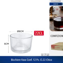 BICCHIERE VASO CONF. 12 PZ. CL.22 CHICO